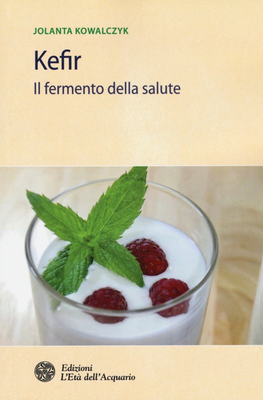Kefir. Il fermento della salute