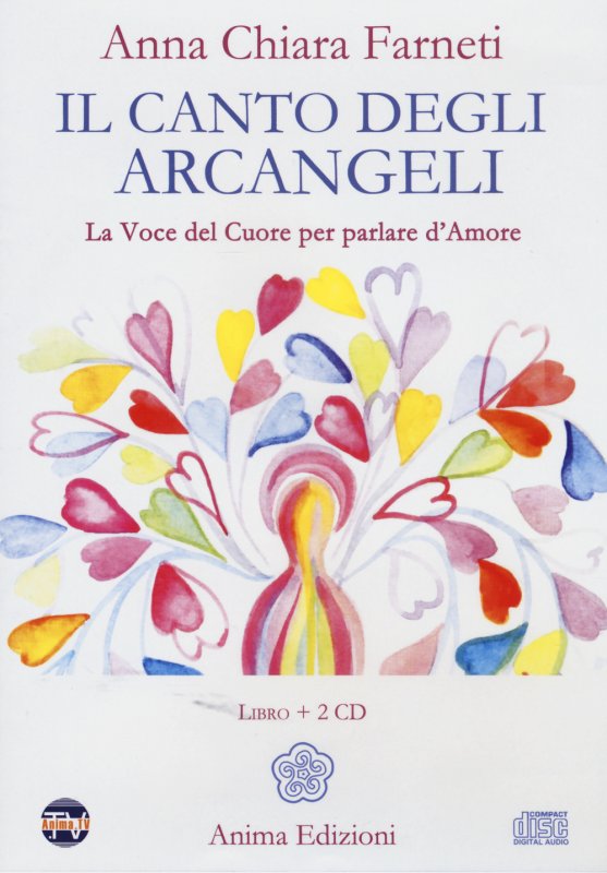 Il canto degli arcangeli. La voce del cuore per parlare d'amore