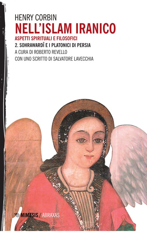 Nell'Islam iranico. Aspetti spirituali e filosofici. Vol. 2: Sohrawardi e i platonici di Persia