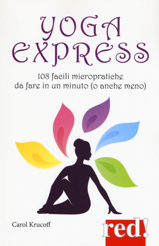 Yoga express. 108 facili micropratiche da fare in un minuto (o anche mno)