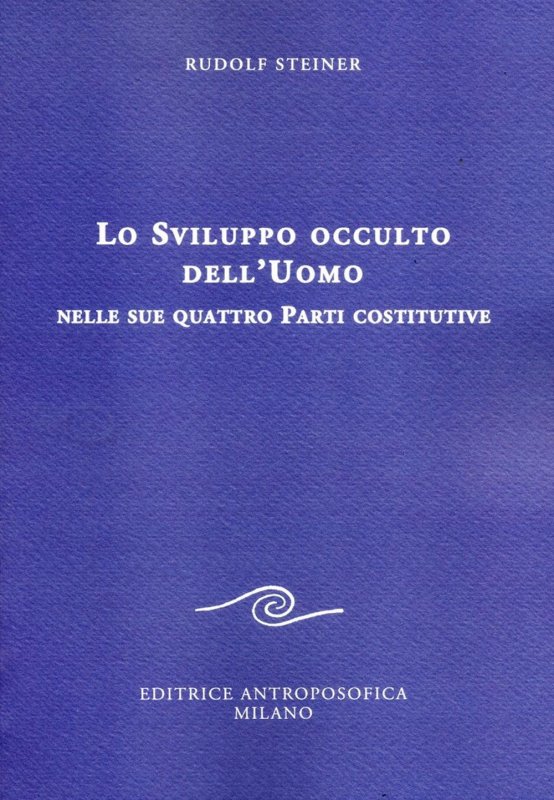 Lo sviluppo occulto dell'uomo nelle sue quattro parti costitutive
