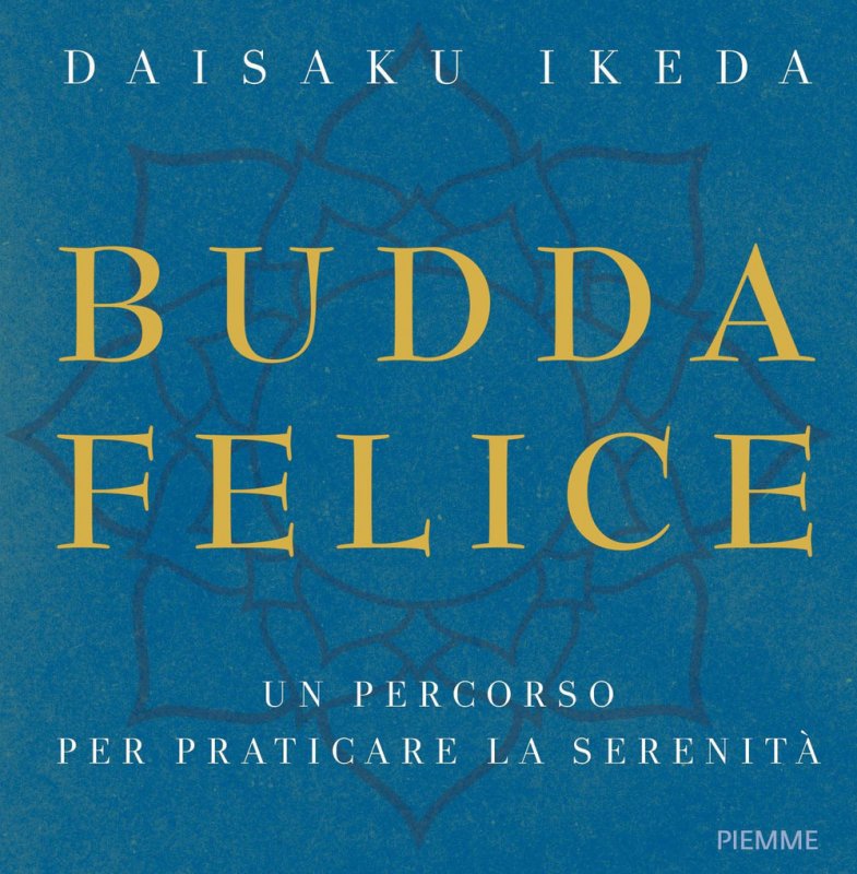 Budda felice. Un percorso per praticare la serenità