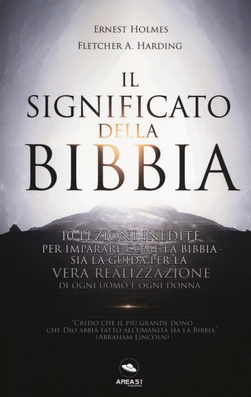 Il significato della Bibbia. 10 lezioni inedite per imparare come la Bibbia sia la guida per la vera realizzazione di ogni uomo e donna