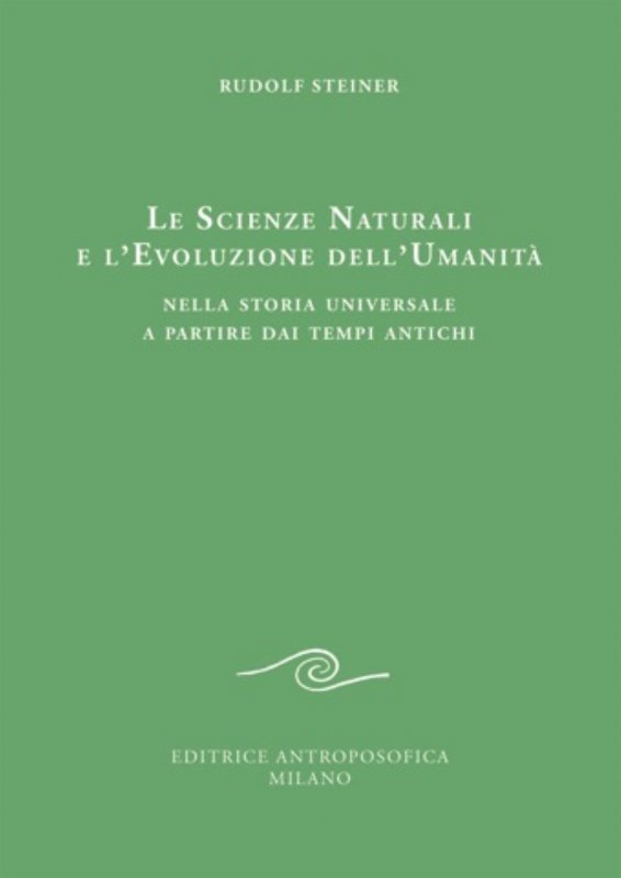 Le scienze naturali e l'evoluzione dell'umanità. Nella storia universale a partire dai tempi antichi