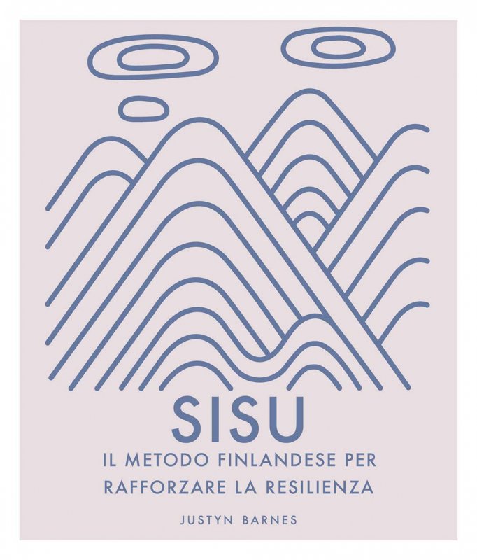 Sisu. Il metodo finlandese per rafforzare la resilienza