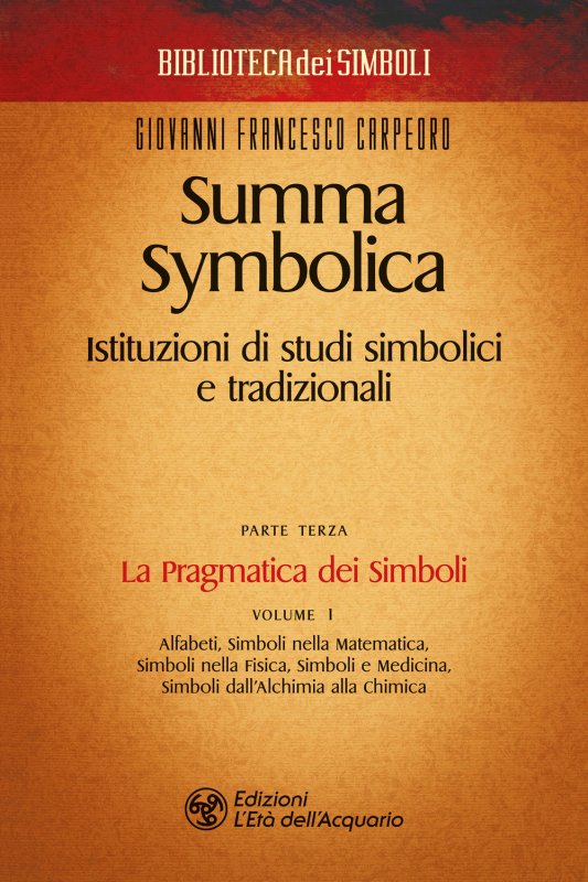 Summa symbolica. Istituzioni di studi simbolici e tradizionali. Vol. 3/1: La pragmatica dei simboli