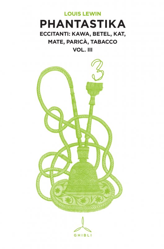 Phantastika. Vol. 3: Eccitanti: kawa, betel, kat, mate, paricà, tabacco
