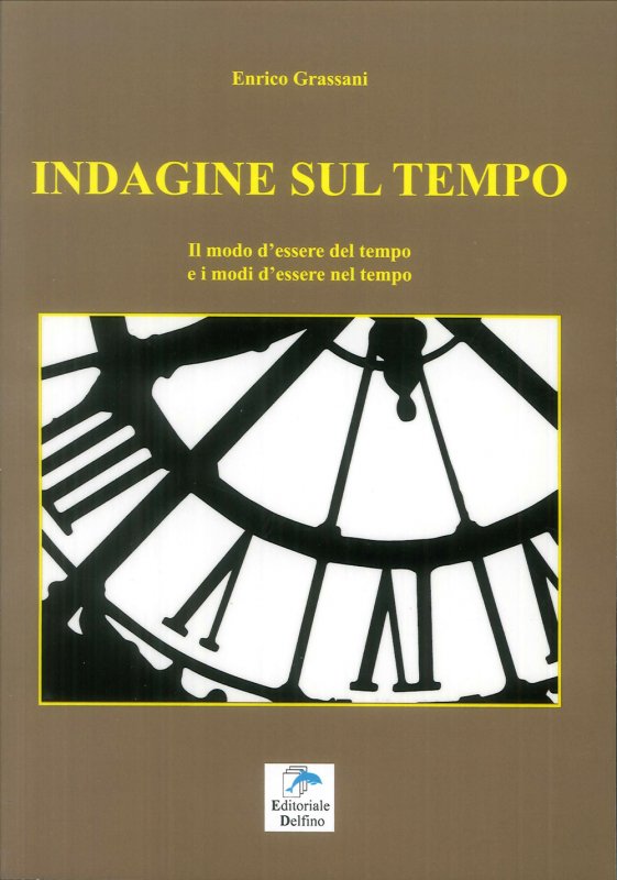 Indagine sul tempo. Il modo d'essere del tempo e i modi d'essere nel tempo