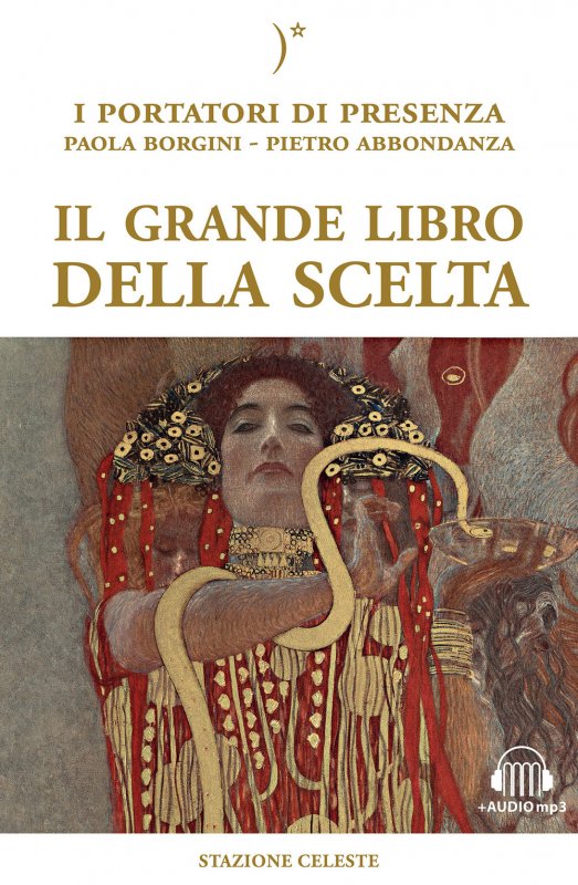 Il grande libro della scelta. I portatori di Presenza