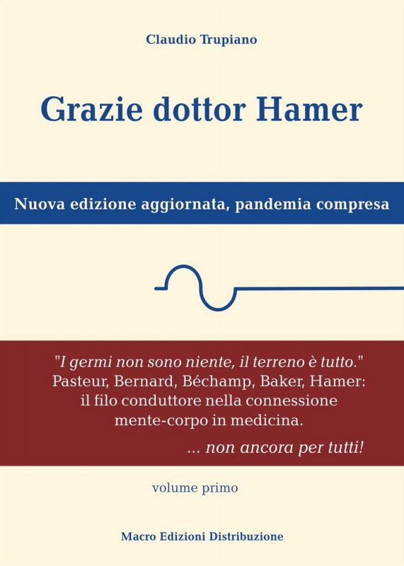 Grazie dottor Hamer. Nuova edizione aggiornata, pandemia compresa. Vol. 1
