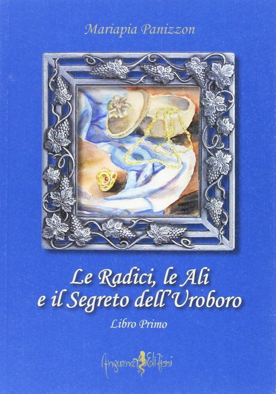 Le radici, le ali e il segreto dell'Uroboro. Libro terzo
