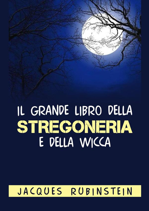 Il grande libro della stregoneria e della wicca