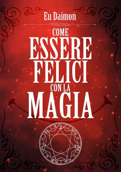 Come essere felici con la magia