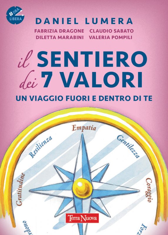 Il sentiero dei 7 valori. Un viaggio fuori e dentro di te