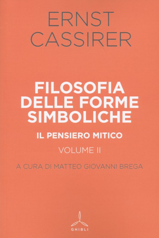 Filosofia delle forme simboliche. Vol. 2: Il pensiero mitico