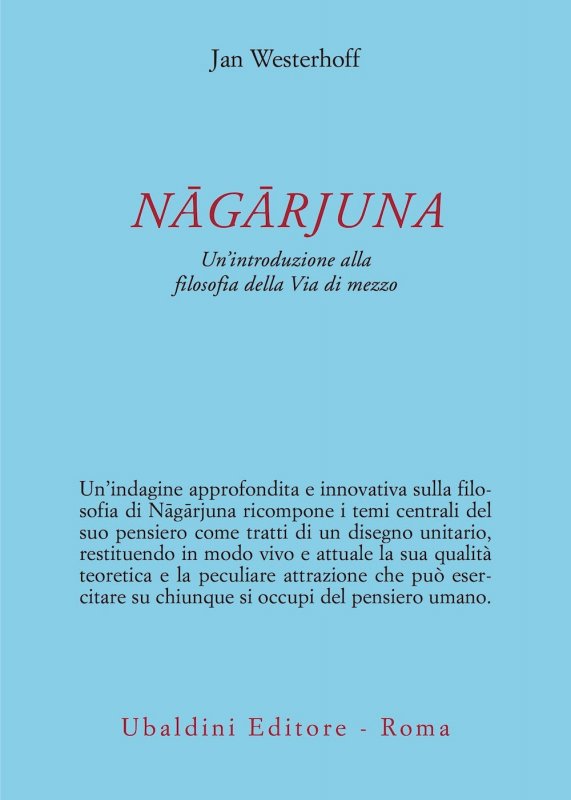 Nāgārjuna. Un'introduzione alla filosofia della Via di mezzo