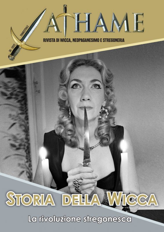 Athame. Rivista di wicca, neopaganesimo e stregoneria. Vol. 1: Storia della Wicca