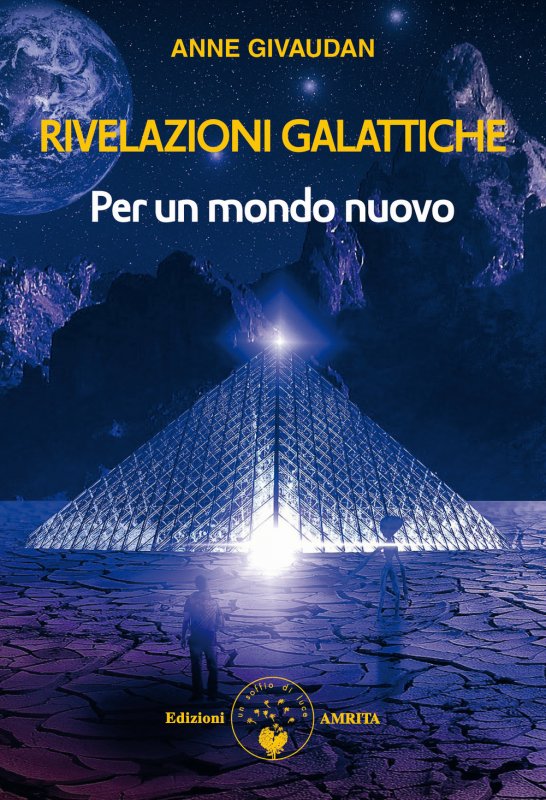 Rivelazioni galattiche. Vol. 1: Per un mondo nuovo