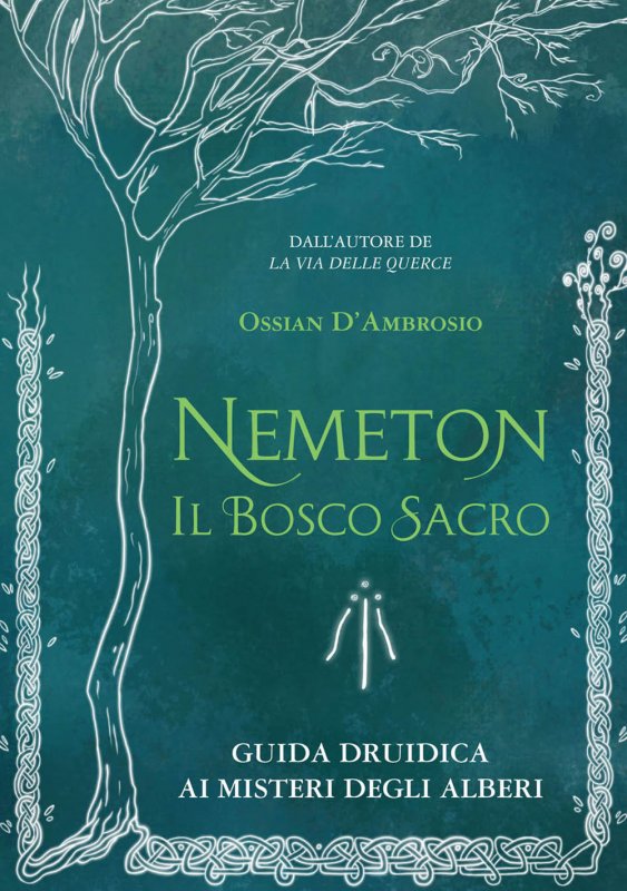 Nemeton. Il bosco sacro. Guida druidica ai misteri degli alberi