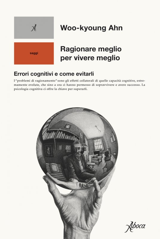 Ragionare meglio per vivere meglio. Errori cognitivi e come evitarli