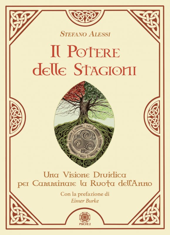 Il potere delle stagioni. Una visione druidica per camminare la ruota dell'anno