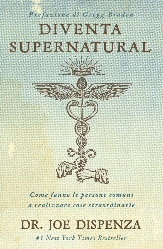 Diventa supernatural. Come fanno le persone comuni a realizzare cose straordinarie