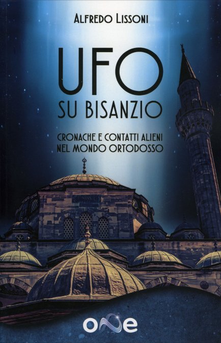 Ufo su Bisanzio. Cronache e contatti alieni nel mondo ortodosso