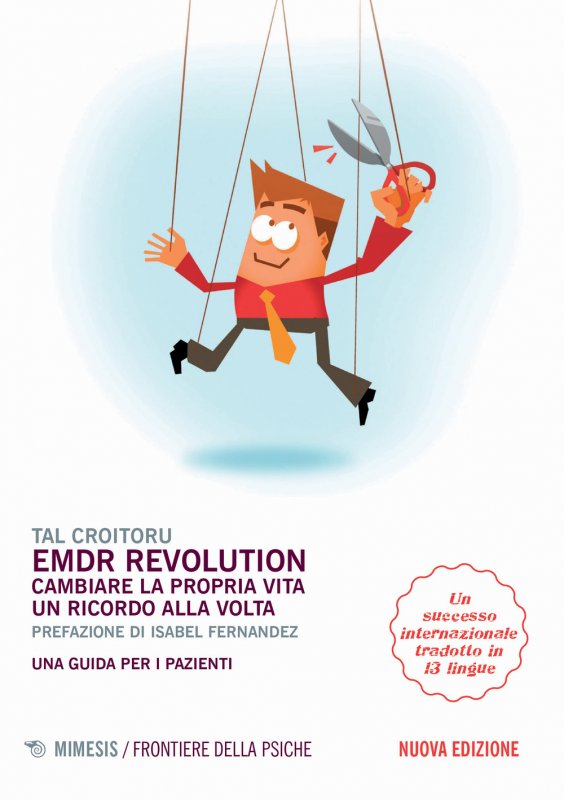 EMDR revolution. Cambiare la propria vita un ricordo alla volta. Una guida per i pazienti