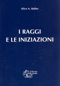 Trattato dei sette raggi. Vol. 5: Raggi e iniziazioni