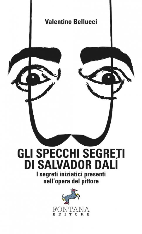 Gli specchi segreti di Salvador Dalí. I segreti iniziatici presenti nell'opera del pittore