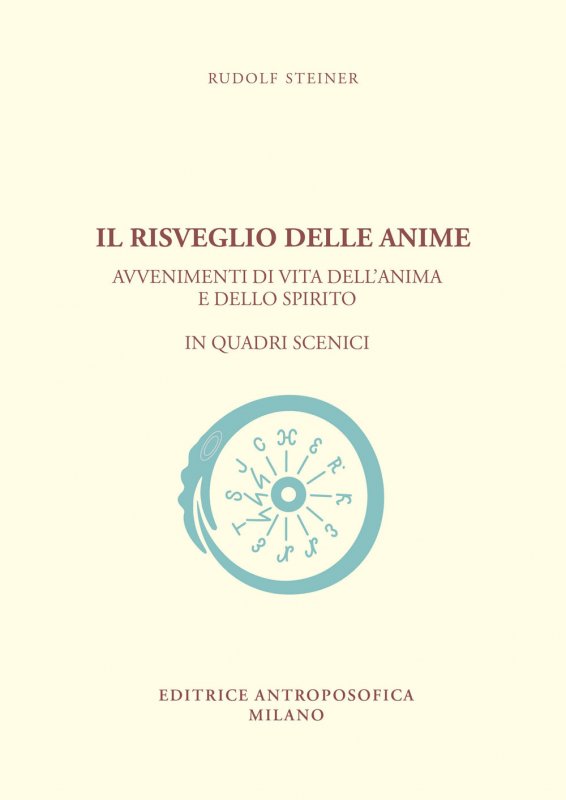 Il risveglio delle anime. Avvenimenti di vita dell'anima e dello spirito in quadri scenici