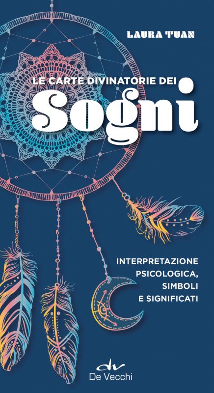 Le carte divinatorie dei sogni. Interpretazione psicologica, simboli e significati