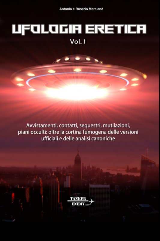 Ufologia eretica - Vol. 1