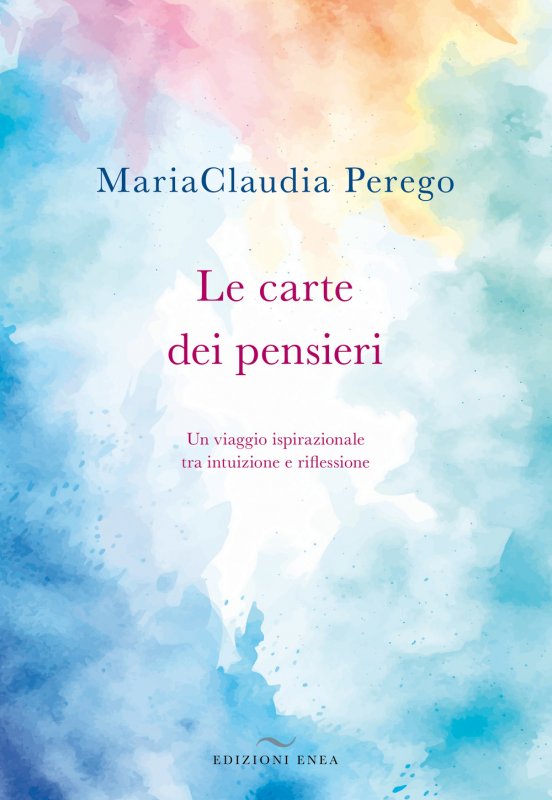 Le carte dei pensieri. Un viaggio ispirazionale tra intuizione e riflessione
