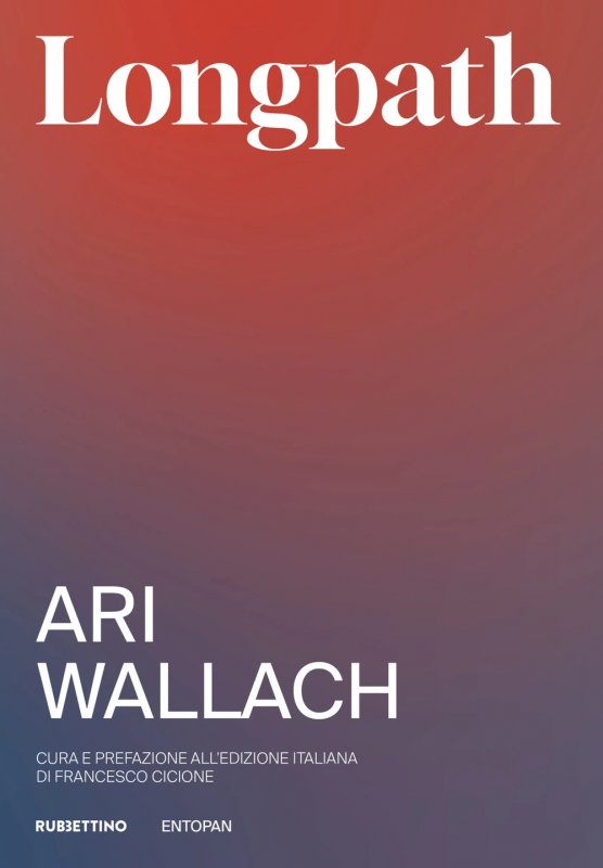Longpath. Divenire i grandi antenati di cui il nostro futuro ha bisogno. Un antidoto alla mentalità del breve termine