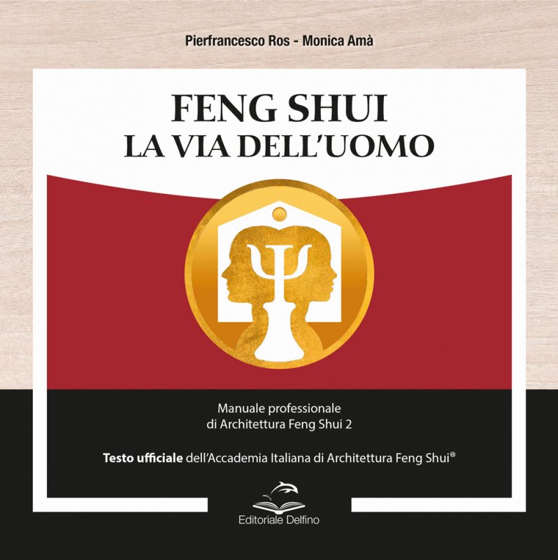 Feng shui. la via dell’uomo. manuale professionale di architettura feng shui 2
