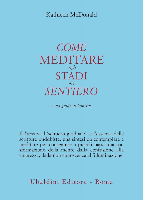Come meditare sugli stadi del sentiero. Una guida al lamrim