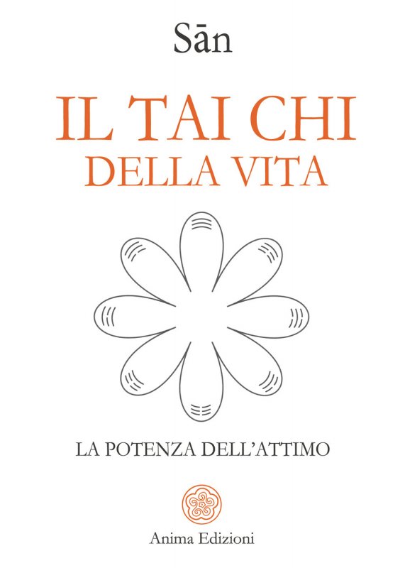 Il tai chi della vita. La potenza dell'attimo