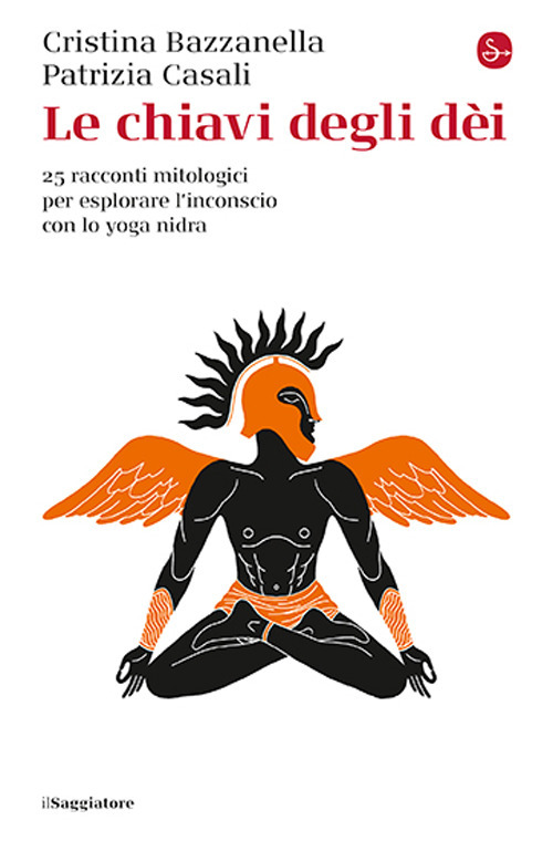 Le chiavi degli dei. 25 racconti mitologici per esplorare l'inconscio con lo yoga nidra