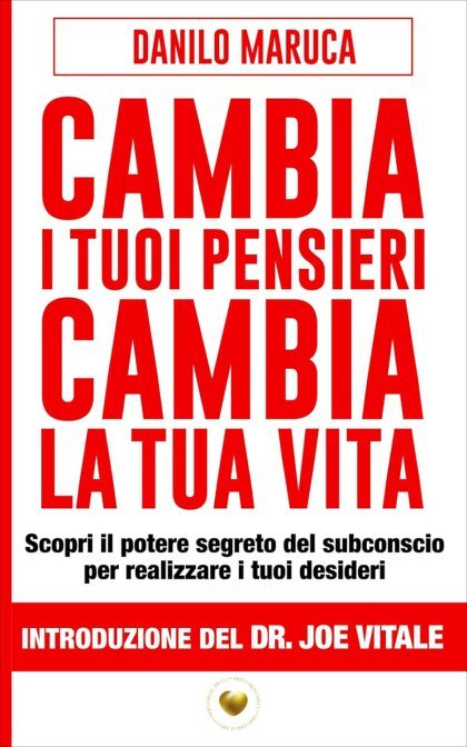 Cambia i tuoi pensieri, cambia la tua vita. scopri il potere segreto del subcons