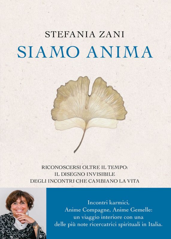 Siamo anima. Riconoscersi oltre il tempo: il disegno invisibile degli incontri che cambiano la vita