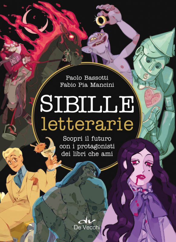 Sibille letterarie. Scopri il futuro con i protagonisti dei libri che ami