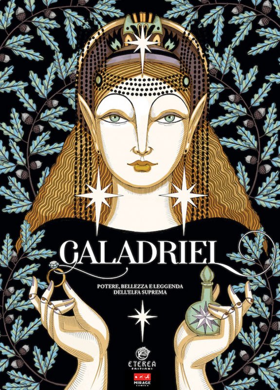 Galadriel. Potere, bellezza e leggenda dell'Elfa suprema. Regular version