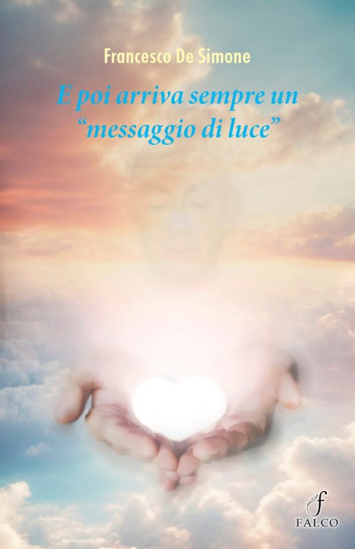 E poi arriva sempre un «messaggio di luce»