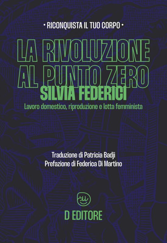 La rivoluzione al punto zero. Lavoro domestico, riproduzione e lotta femminista
