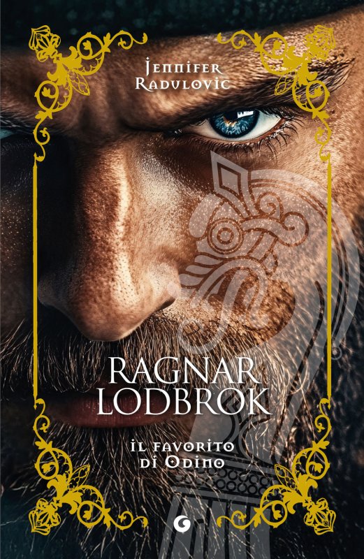Ragnar Lodbrok. Il favorito di Odino
