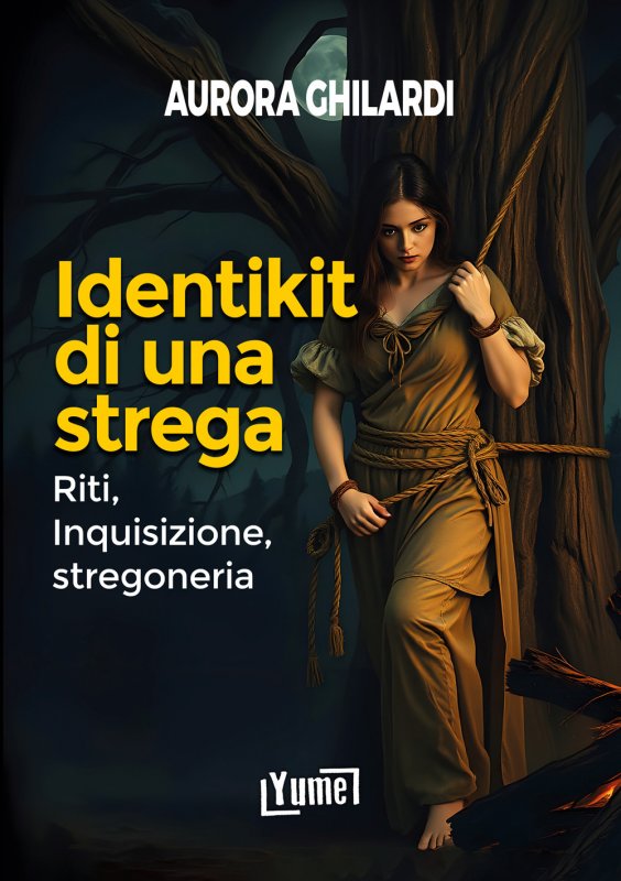Identikit di una strega. Riti, inquisizione, stregoneria