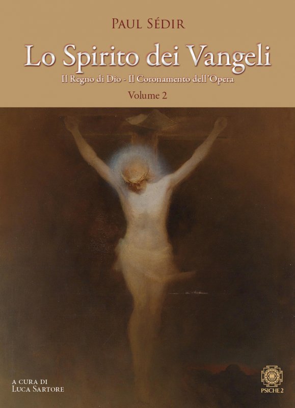 Lo spirito dei Vangeli. Vol. 2: Il regno di Dio. Il coronamento dell'opera