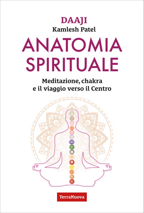 Anatomia spirituale. Meditazione, chakra e il viaggio verso il Centro