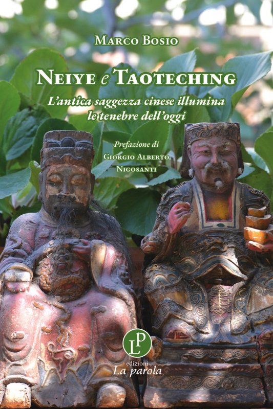 Neiye e Taoteching. L’antica saggezza cinese illumina le tenebre dell’oggi